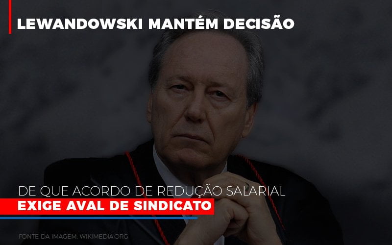 Lewnadowiski Mantem Decisao De Que Acordo De Reducao Salarial Exige Aval Dosindicato - Contabilidade em Campinas | JL Ramos Contabilidade Digital