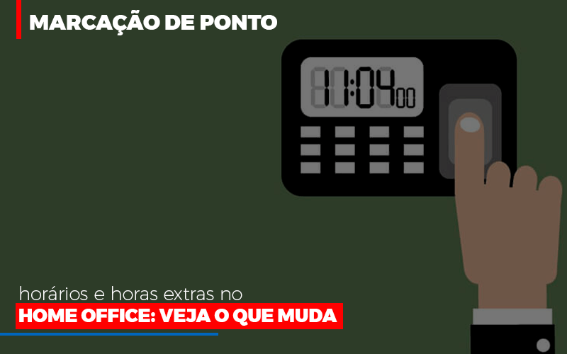 Marcacao De Pontos Horarios E Horas Extras No Home Office - Contabilidade em Campinas | JL Ramos Contabilidade Digital