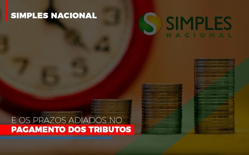 Simples Nacional E Os Prazos Adiados No Pagamento Dos Tributos - Contabilidade em Campinas | JL Ramos Contabilidade Digital