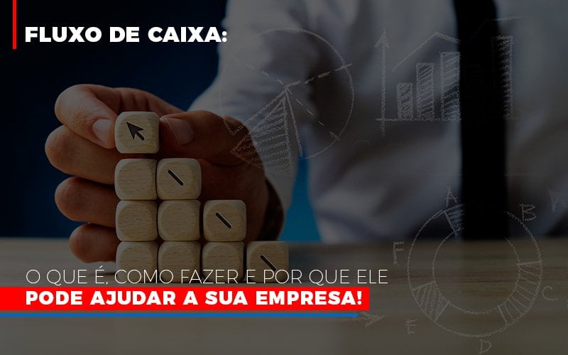 Fluxo De Caixa O Que E Como Fazer E Por Que Ele Pode Ajudar A Sua Empresa - Contabilidade em Campinas | JL Ramos Contabilidade Digital