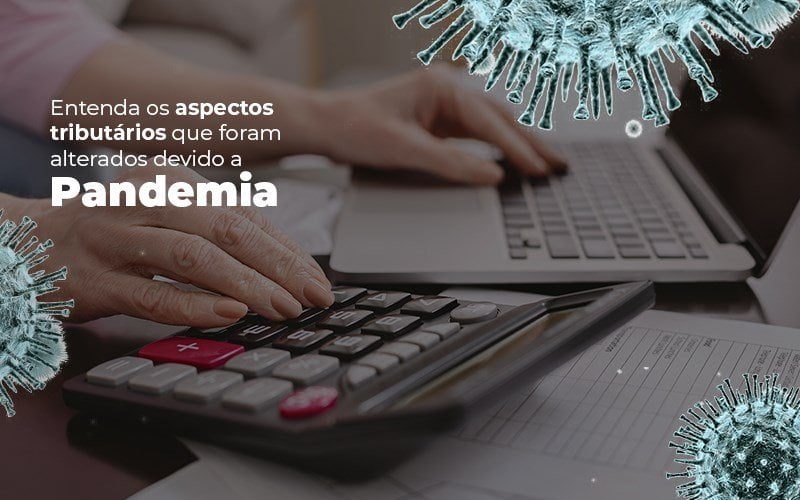 Coronavírus: Quais Os Aspectos Tributários Alterados Devido A Pandemia? - Contabilidade em Campinas | JL Ramos Contabilidade Digital