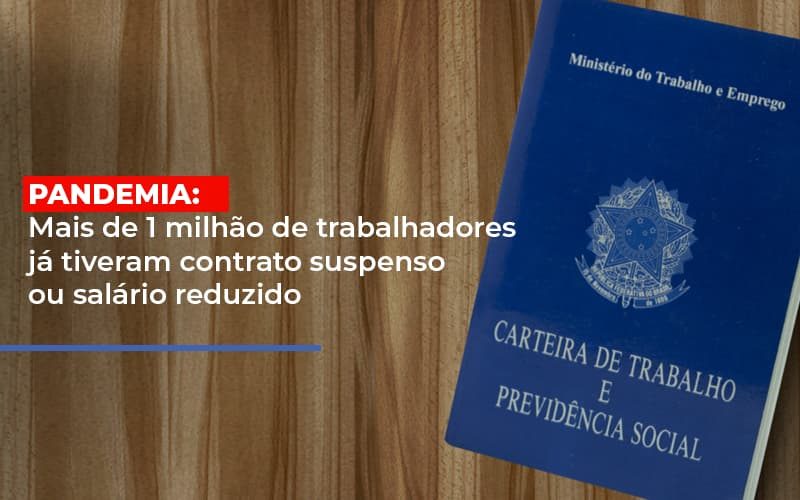 Pandemia Mais De 1 Milhao De Trabalhadores Ja Tiveram Contrato Suspenso Ou Salario Reduzido - Contabilidade em Campinas | JL Ramos Contabilidade Digital