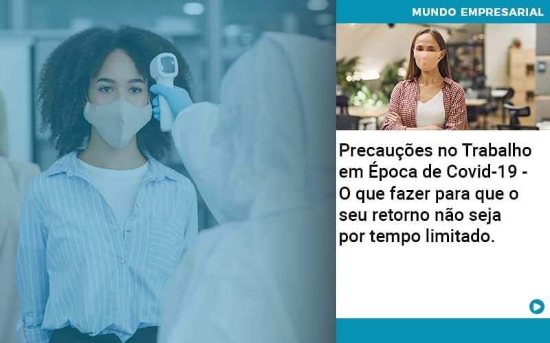 precaucoes-no-trabalho-em-epoca-de-covid-19-o-que-fazer-para-que-o-seu-retorno-nao-seja-por-tempo-limitado